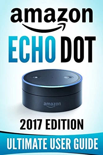 Dot: Paperback Pre-Owned User Amazon Guide! Ultimate Amazon The Echo Echo