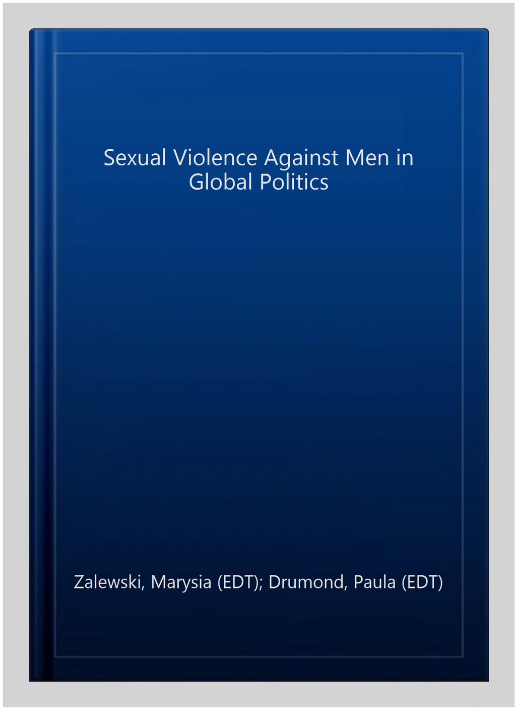 Politics, ISBN-13 1138209902, Pre-owned Men Drumond, Elisabeth Against Paula Sexual Hardcover (EDT); Prugl, 9781138209909 Stern, in (EDT), Zalewski, ISBN (EDT); by (EDT); Maria Marysia Global Violence